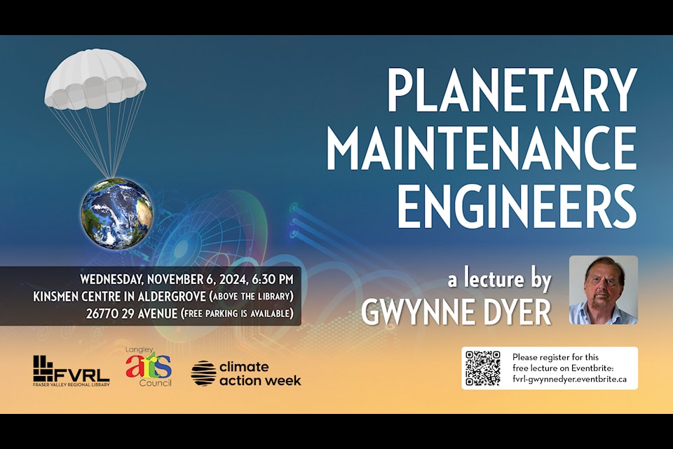 Aldergrove library is hosting a lecture by Gwynne Dyer at the Kinsmen Community Centre about geoengineering on Nov. 6. (Special to The Star)