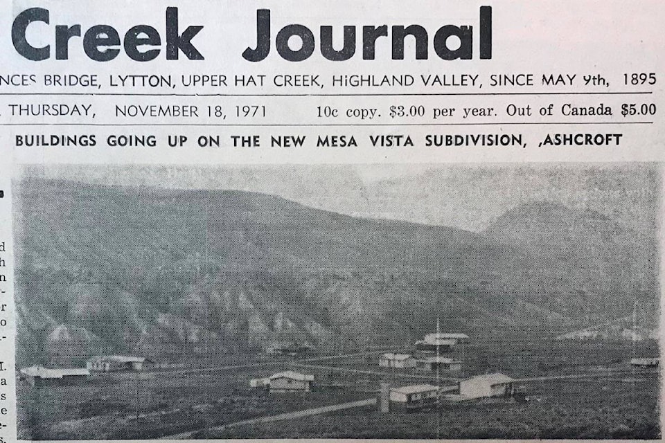 “Buildings Going Up On The New Mesa Subdivision, Ashcroft” (Nov. 18, 1971): “The Mesa Vista subdivision overlooking Ashcroft has become popular for home seekers, as can be seen by the number of lovely new homes being built there. Basements have been laid for other dwellings also.” (Photo credit: Journal archives)