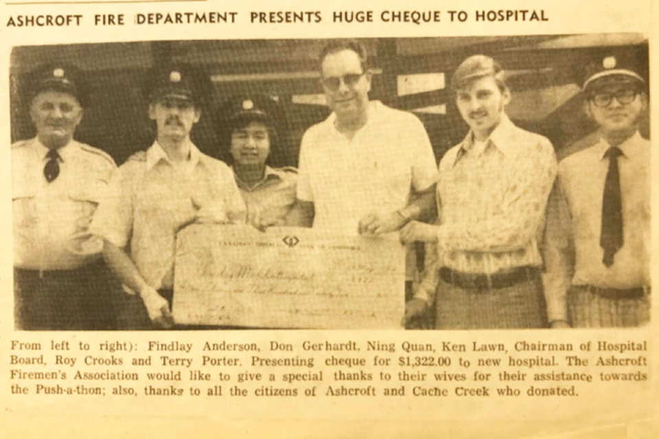 ‘Ashcroft Fire Department Presents Huge Cheque To Hospital’ (May 18, 1972): ‘(From left to right): Findlay Anderson, Don Gerhardt, Ning Quan, Ken Lawn, Chairman of Hospital Board, Roy Crooks and Terry Porter. Presenting cheque for $1,322 to new hospital. The Ashcroft Firemen’s Association would like to give a special thanks to their wives for their assistance towards the Push-a-Thon; also, thanks to all the citizens of Ashcroft and Cache Creek who donated.’ (Photo credit: Journal archives)