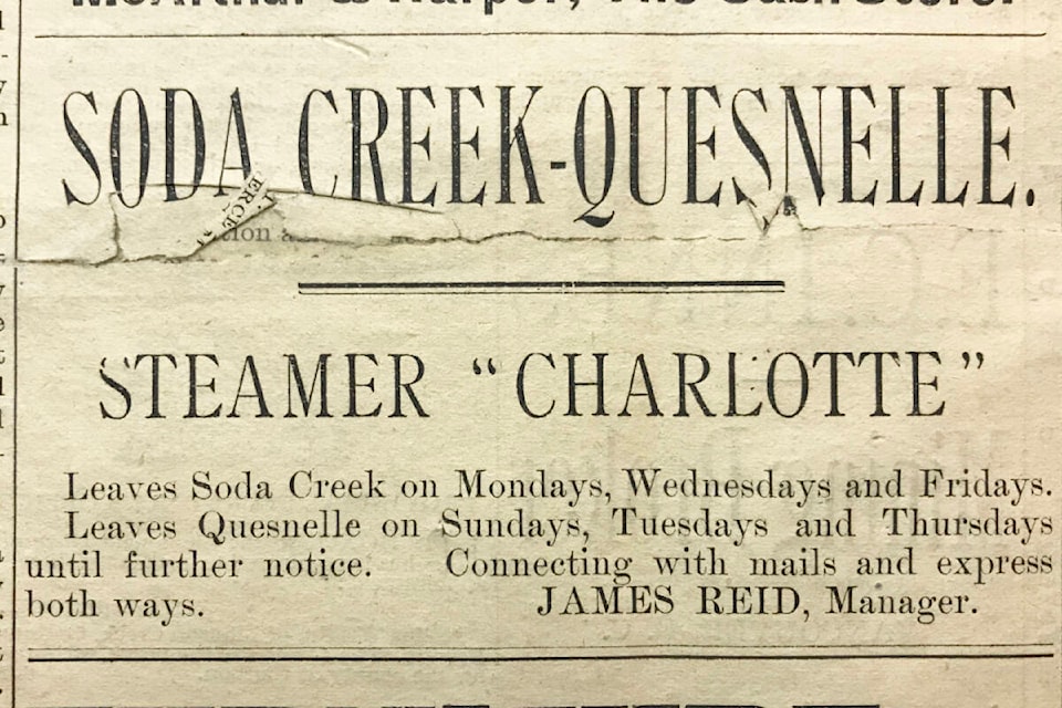 An advertisement in the June 19, 1897 issue of the Journal advertising the steamer Charlotte , which plied the Fraser River between Soda Creek (east of Williams Lake) and Quesnel and offered travellers a welcome alternative to the stagecoach for part of the journey to the goldfields. (Photo credit: Journal archives)
