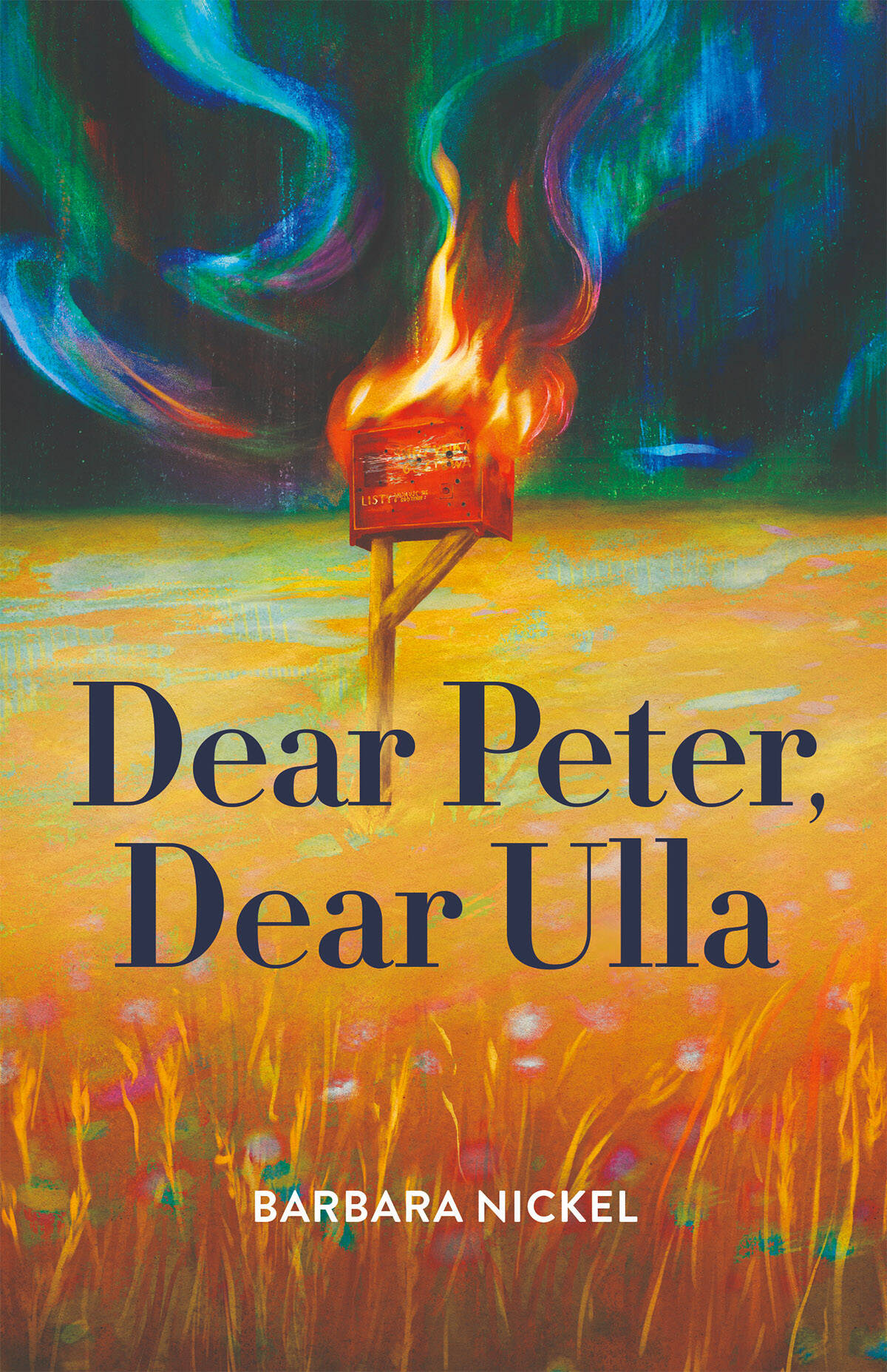 Dear Peter, Dear Ulla by Barbara Nickel.