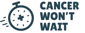 Cancer Won't Wait 