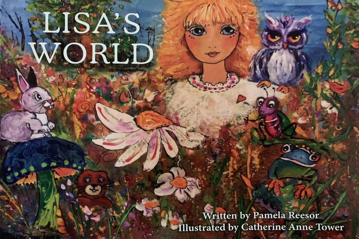 Lisas World: Written by Pamela Reesor and illustrated by Catherine Anne-Tower. (Jen Zielinski/Black Press Media)