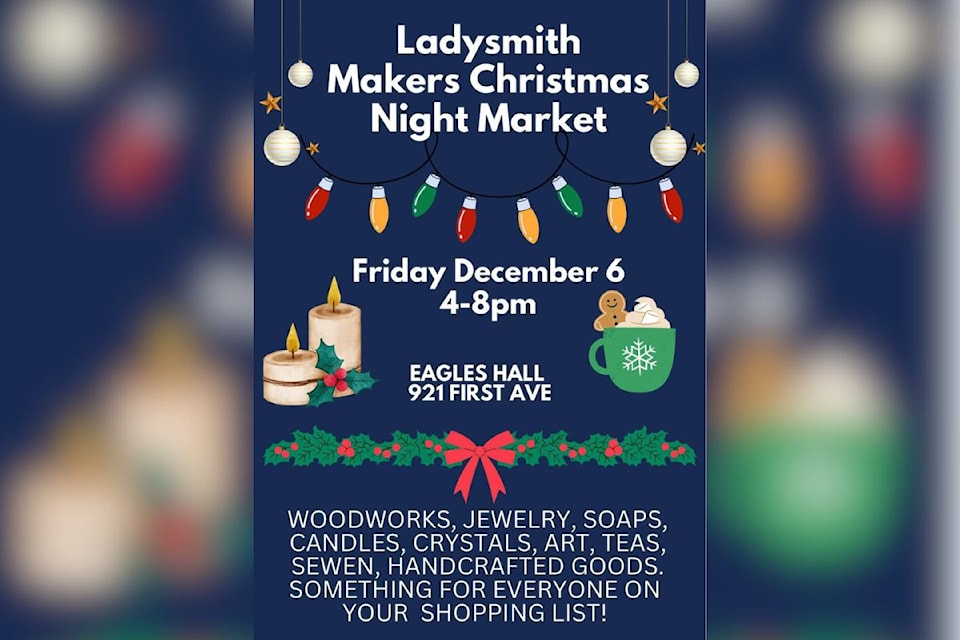 Find something for everyone on your list at the Ladysmith Makers Christmas Night Market Dec. 6.