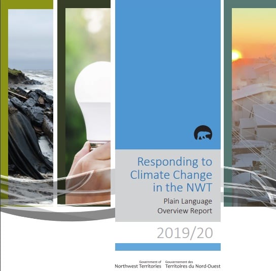 Responding to Climate Change in the NWT Plain Language Overview Report was among four reports released by the GNWT on Monday outlining some of the progress made in its climate change strategy. GNWT image