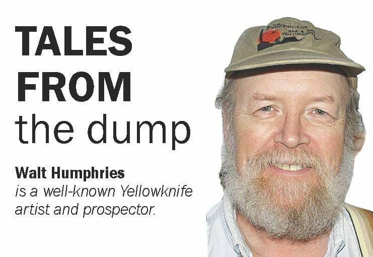 Walt Humphries Tales from the Dump column standard for Yellowknifer