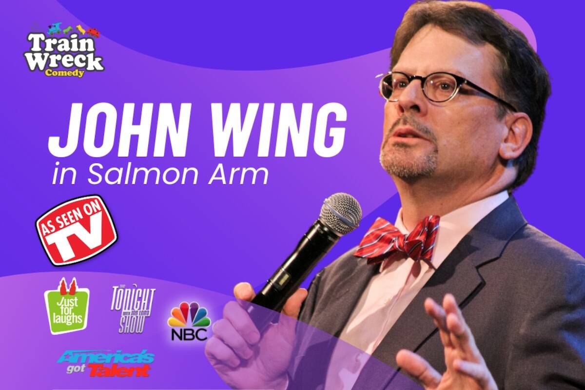 Laugh it up with John Wing in Salmon Arm Salmon Arm Observer