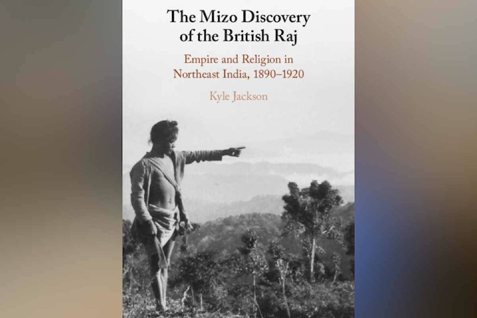 Cloverdale resident Kyle Jackson has written a new history book called, ‘The Mizo Discovery of the British Raj.’ The book looks at the history of people from Northeast India with a ‘decolonial lens.’ (Book cover submitted: KPU) 