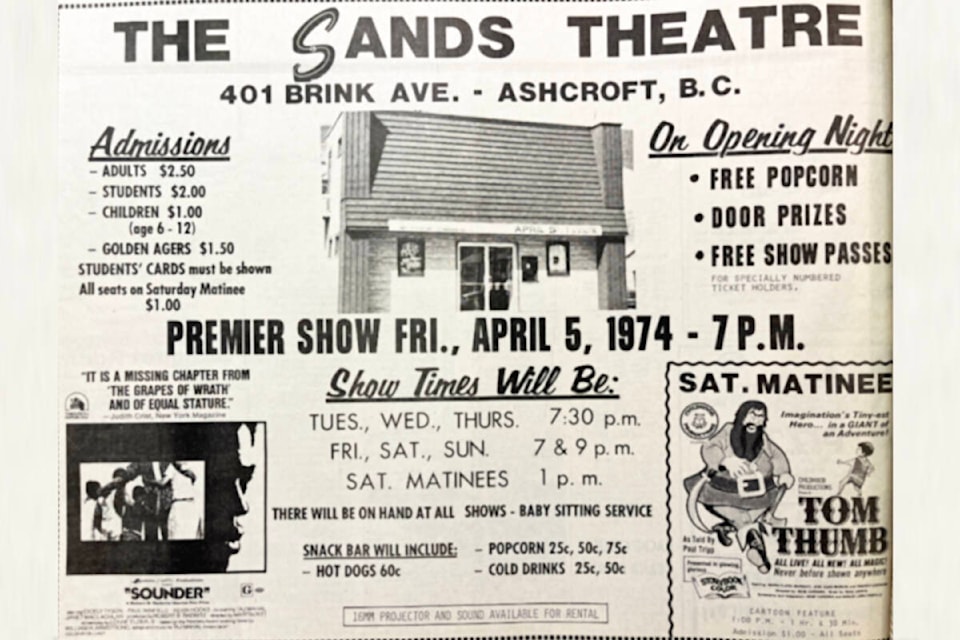 ‘The Sands Theatre Opens’ (April 4, 1974): Ad for the grand reopening of the Sands Theatre in Ashcroft. Located at 4th and Brink, the Sands had been built as a town hall in 1889 and was remodelled into an Opera House in 1898. It began showing films, along with concerts and plays, in 1911, and in 1929 reopened as a movie theatre. It remained a theatre, under a variety of owners, until 1979, when it became Frank’s New and Used, a secondhand store. It reopened as the Opera House from 2005 to 2008, but has been closed since then. (Photo credit: <em>Journal</em> archives) 