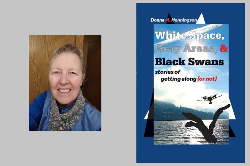 Donna Henningson’s nonfiction book, White Space, Gray Areas, and Black Swans, examines conflicts. (Contributed)