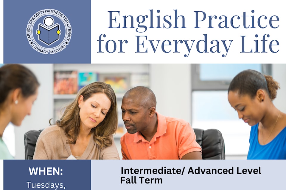 Cariboo Chilcotin Partners For Literacy offers free evening classes on Tuesdays for English practice for everyday life. 